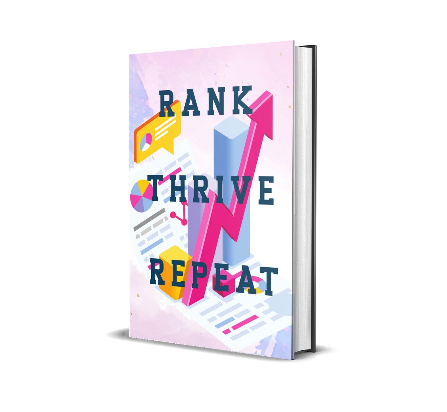 Rank Thrive Repeat: SEO Secrets to Skyrocket Your Traffic Without Paying a Dime