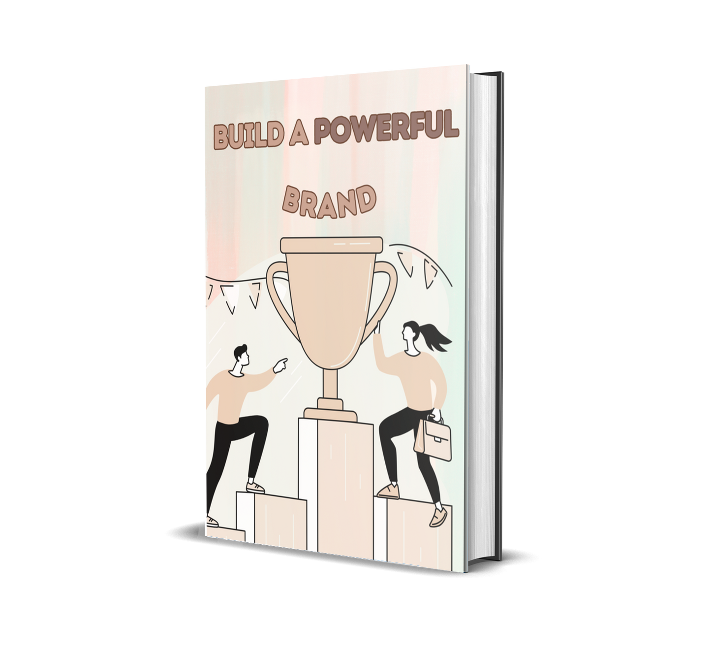 The Full Toolkit to Build a Powerful Brand: Your Step-by-Step System to Stand Out, Attract Customers & Grow Faster