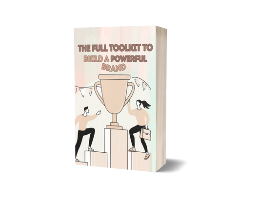 The Full Toolkit to Build a Powerful Brand: Your Step-by-Step System to Stand Out, Attract Customers & Grow Faster