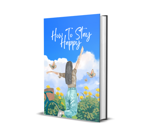 How To Stay Happy